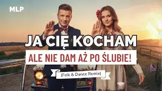 MLP - Ja Cię kocham (Folk & Dance 2026)