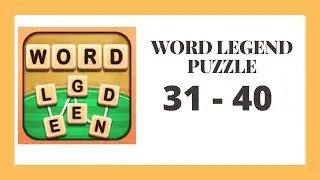 Word Legend Level 31 - 40 Answers