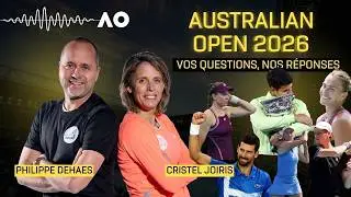D&eacute;brief Australian Open 2026 : Philippe Dehaes r&eacute;pond &agrave; vos questions