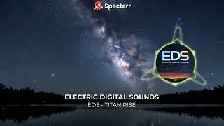 Electric Digital Sounds (EDS) — Titan Rise (NCS-style Heroic Progressive House / Instrumental)