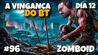A VINGAN&Ccedil;A DO BT | GAULES, LIMINHA, LAUQS, BT0, GARGULAEX E APOKA JOGANDO PROJECT ZOMBOID - #96