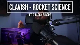 Clavish – Rocket Science (feat. D-Block Europe) | Official Video [Reaction] | LeeToTheVI