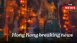 HONG KONG INFERNO: 5-Alarm Fire Engulfs Tai Po Towers, Death Toll Rises (Live Rescue, Investigation)
