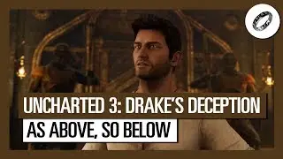 UNCHARTED 3: Drake's Deception - Walkthrough - Chapter 11: As Above, So Below [Brutal]