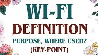 WIFI | full form | definition | purpose | where used | key points |