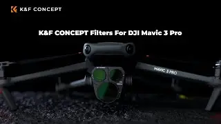 Introducing DJI Mavic 3 Pro Filters | K&F CONCEPT Drone ND Filter CPL Filter for DJI Mavic 3 Pro