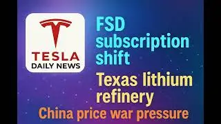 2026-01-17 Tesla News - FSD subscription shift, Texas lithium refinery, China price war pressure