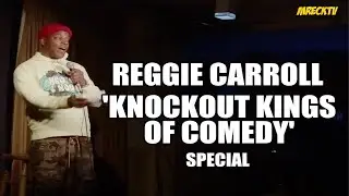 Reggie Carroll 'Knockout Kings Of Comedy' Special. Feat. Scruncho