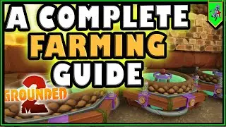 A Complete Guide to All farming in Grounded 2 - Toxic Tangle Update