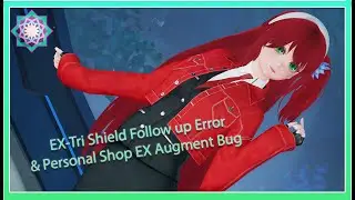 [PSO2 NGS] EX Tri-Shield Follow up Error & Personal Shop EX Augment Bug