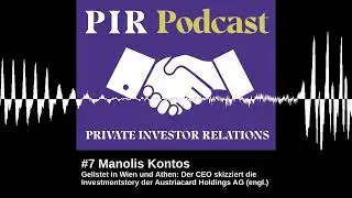 Private Investor Relations Podcast #7: Manolis Kontos (CEO) skizziert die Investmentstory der Aus...