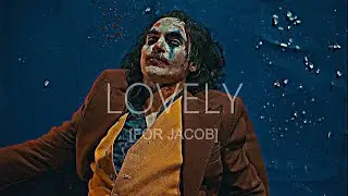 Joker | Lovely [For Jacob]