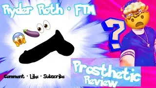 Reviewing one of the BIGGEST ftm/trans Prosthetics (FreeTom Biggens 8&rdquo; 4-in-1)