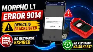 Idemia Morpho L1 9014 Device Blacklisted Error Fix 🔴 | Mobile se RD Service Recharge Kaise Kare?