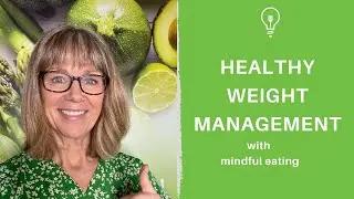 You can find healthy weight management. Lose weight without dieting.Mindful eating & nutrition help.