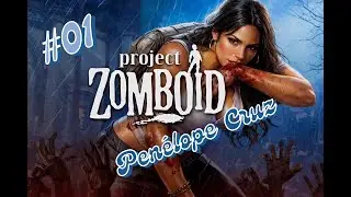 Pen&eacute;lope Cruz vs. Apokalypse 😄🧟&zwj;♀️ | Project Zomboid #001