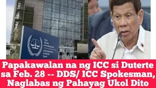 Papakawalan na ng ICC si Duterte sa February 30 -- DDS/ ICC, Naglabas ng Pahayag Ukol Dito