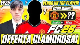HO VENDUTO UN TOP PLAYER! OFFERTA CLAMOROSA PER LUI! - FC 26 CARRIERA ALLENATORE EP.25
