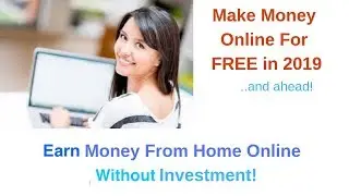 😊 Make Money Online For FREE (2019) 💰 Earn Money From Home Online Without Investment! ✅