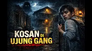 KOSAN DIUJUNG GANG | KISAH MISTERI PENGANTAR TIDUR