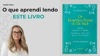 O que aprendi lendo OS REM&Eacute;DIOS FLORAIS DO DR. BACH