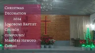 2024 Lokobomi Baptist Church(Christmas decoration)
