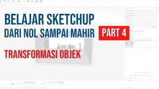 Sketchup Tutorial PART 4 - Object Transformation