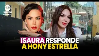 FUEGO🔥¡ISAURA RESPONDE A HONY!
