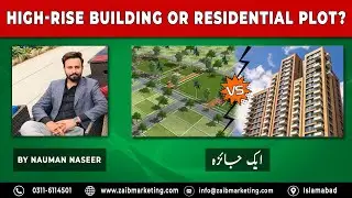 High Rise Building or Residential Plot? Suggestion by Nauman Naseer