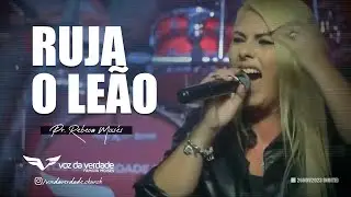 RUJA O LE&Atilde;O - Pra. Rebeca Mois&eacute;s