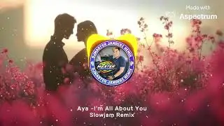 Aya -I'm All About You _ Hugot Ni Papa Dudut - Slowjam Remix Djmaster Janderz remix 
