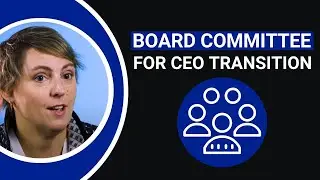 The Role of Board Committees During CEO Transition