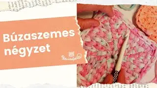Pólófonalazz velünk! - 40. rész - Búzaszemes négyzet alap horgolása pólófonalból
