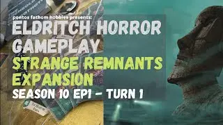 Eldritch Horror S10E1 Season 10 Episode 1 - Strange Remnants Expansion - Gameplay Turn 1