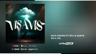 Rafa Espino ft ZPU & Dante - Vis A Vis (Visualizer)