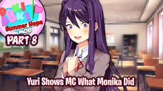 Yuri Shows MC What Monika Did!!!!(Part 8)(DDLC Summer Hope V6 MOD)