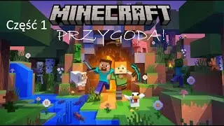 Minecraft przygoda: część 1