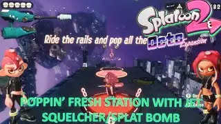 Splatoon 2: Octo Expansion - Poppin' Fresh Station with Jet Squelcher/Splat Bomb 