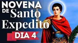 Novena de Santo Expedito - O Santo das causas justas e urgentes - Quarto dia