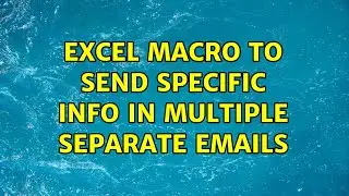 Excel Macro To Send Specific Info In Multiple Separate Emails (2 Solutions!!)