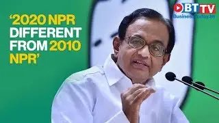 Chidambaram to BJP: 2020 NPR different from 2010 NPR