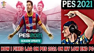 I Found the BEST PES 2021 Settings for ZERO Lag | LAG FIX FOR PES 2021 LOW END PC OR ANY POTATO PC