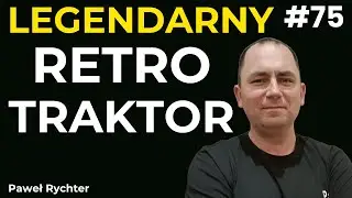 #75 20 lat pasji. Historia Retro Traktora. - Paweł Rychter @RetroTRAKTOR
