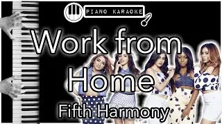 Work From Home - Fifth Harmony - Piano Karaoke Instrumental