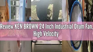 Review KEN BROWN 24 Inch Industrial Drum Fan, High Velocity Floor Shop Fan, Heavy Duty, 9500 CFM, 8