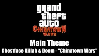 GTA: Chinatown Wars - Main Theme | Ghostface Killah & Doom - 