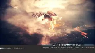 The Uprising - Chris Haigh (Beautiful Emotional Uplifting Orchestral Music)