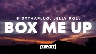 BigXthaPlug - Box Me Up (Lyrics) ft. Jelly Roll