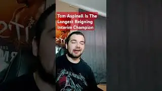 Tom Aspinall Is The Longest Reigning Interim Champion