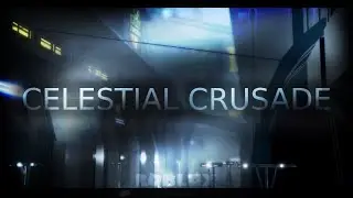 Celestial Crusade [SHOWCASE]